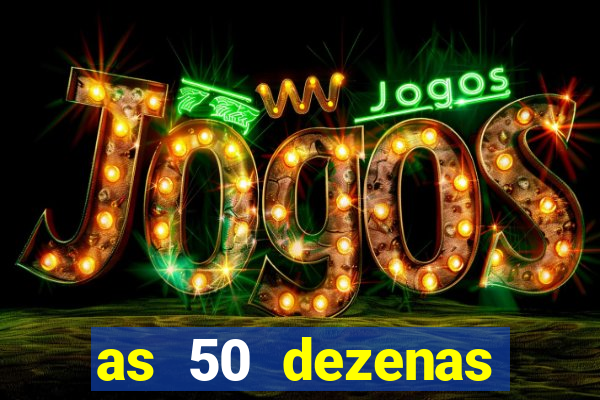 as 50 dezenas melhores de 20 pontos